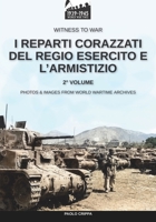 I reparti corazzati del Regio Esercito e l'Armistizio - Vol. 2 8893277549 Book Cover