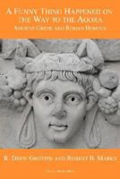 A Funny Thing Happened on the Way to the Agora: Ancient Greek and Roman Humour 0978465202 Book Cover