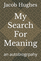 My Search For Meaning B0C7JCYKT6 Book Cover
