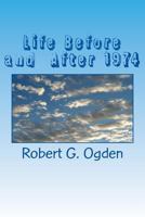 Life Before and After 1974: Life Before and After 1974 1985673630 Book Cover