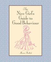 The Nice Girl's Guide to Good Behavior 0789312069 Book Cover