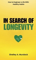 In Search of Longevity 1998287602 Book Cover