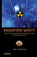 Radiation Safety: Protection and Management for Homeland Security and Emergency Response 0471793337 Book Cover