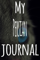 My Persian Journal: The perfect gift for the lover of cats in your life - 119 page lined journal! 1699443696 Book Cover