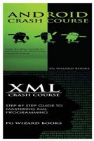 Android Crash Course + XML Crash Course 1545161348 Book Cover