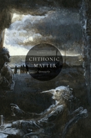 Chthonic Matter Quarterly: Summer 2023 B0C8Q765XV Book Cover