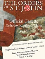 Official Gazette of the Orthodox Knights of Malta - Vol 1: Magazine of the Orthodox Order of Malta - 1/2018 1790489415 Book Cover