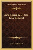 Autobiography Of Jean T. De Remusat 1163166154 Book Cover