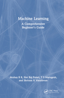 Machine Learning: A Comprehensive Beginner's Guide 1032676663 Book Cover