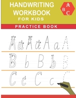 HANDWRITING WORKBOOK FOR KIDS: Writing Practice Book to Master Letters B08YQFW8FH Book Cover