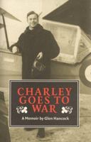 Charlie Goes To War: A Memoir 1894031954 Book Cover