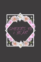 Cheers To 1 Year: Blank Lined Journal | Office Notebook | Writing Creativity | Meeting Notes | Documentation B083XGJVW1 Book Cover