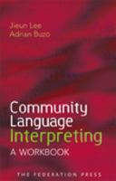 Community Language Interpreting: A Workbook 1862877467 Book Cover