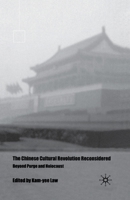 The Chinese Cultural Revolution Reconsidered: Beyond Purge and Holocaust 1349652784 Book Cover