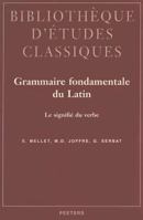 Grammaire Fondamentale Du Latin. Le Signifie Du Verbe 9068316451 Book Cover