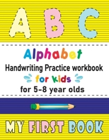 Alphabet Handwriting Practice workbook for kids for 5-8 year olds: Handwriting practice book letters and words for kids B09LGQVR13 Book Cover