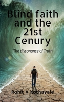 Blind Faith and the 21st Century B0BS6XKCN6 Book Cover