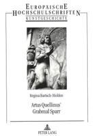 Artus Quellinus' Grabmal Sparr: Der Einfluß Der Niederlande Auf Das Grabmal in Norddeutschland Zwischen 1650 Und 1725 3631460899 Book Cover