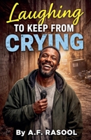 Laughing to Keep from Crying B0GL7W9MHC Book Cover
