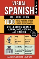 Visual Spanish - Collection Edition - (B/W version) - 1.000 Words, Images and Bilingual Example Sentences to Learn Spanish Vocabulary about Winter, ... and Teaching (Visual Spanish Print Books) B0CHV3FZHJ Book Cover