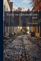 Faust Im Gewande Der Zeit: Ein Schattenspiel Mit Licht 1246252708 Book Cover