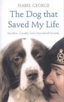 The Dog that Saved My Life: Incredible true stories of canine loyalty beyond all bounds (Heroes) 0007339208 Book Cover
