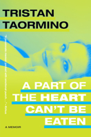 A Part of the Heart Can't Be Eaten: A Memoir 1478020229 Book Cover