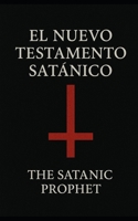 El Nuevo Testamento Satanico (Spanish Edition) B0G38C4LBN Book Cover