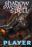Shadow, Sword & Spell: Player 193929911X Book Cover