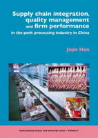 Supply Chain Integration, Quality Management and Firm Performance in the Pork Processing Industry in China 9086861105 Book Cover