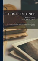 Thomas Deloney: His Thomas of Reading: And Three Ballads On the Spanish Armada 101032232X Book Cover
