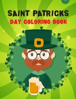 Saint Patricks day Coloring Book: My First Best Saint Patrick's day Book For Kids and Toddlers. Perfect design and illustration on saint Patrick's day ... saint patricks book B08VR7W8SG Book Cover