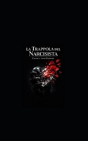 La Trappola del Narcisista:: Capire il Love Bombing (Italian Edition) B0GFD3WJ3H Book Cover
