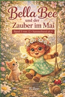 Bella Bee: und der Zauber im Mai B0GSWXM1R7 Book Cover