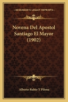 Novena Del Apostol Santiago El Mayor (1902) 1160216479 Book Cover