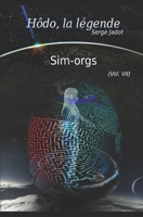 Sim-Orgs (Hôdo, la légende t. 7) B08YHYJ7X5 Book Cover