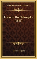 Lectures on Philosophy: First Series 3337077552 Book Cover