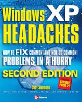 Windows XP Headaches: How to Fix Common (and Not So Common) Problems in a Hurry 0072224614 Book Cover