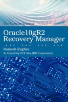 Oracle10gR2 Recovery Manager: The Concise Treatise 0595420273 Book Cover