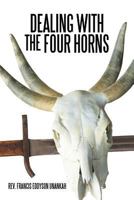 Dealing with the Four Horns 1468582267 Book Cover