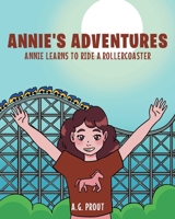 Annie's Adventures: Annie Learns to Ride a Rollercoaster 1649523297 Book Cover