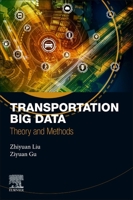Transportation Big Data: Theory and Methods 0443338914 Book Cover