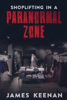 Shoplifting in a Paranormal Zone 1096710994 Book Cover
