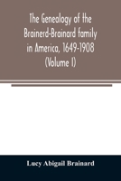 The genealogy of the Brainerd-Brainard family in America, 1649-1908 9354023800 Book Cover