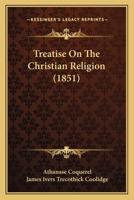 Treatise on the Christian Religion 1120047145 Book Cover