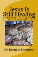 Jesus Is Still Healing 153779230X Book Cover