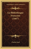 La Bibliotheque Francoise (1667) 1166202089 Book Cover