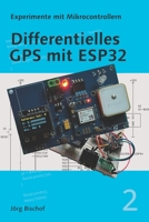 Differentielles GPS mit ESP32 B0BPW62Q3Y Book Cover