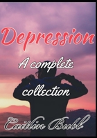 Depression: A complete collection 1703625919 Book Cover