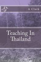 Teaching In Thailand 153286471X Book Cover